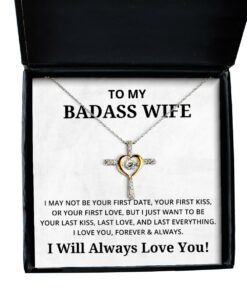 To My Badass Wife Cross Dancing Necklace, I May Not Be Your First Date, Best Birthday Gifts, Engagement Gifts, Wedding Gifts, Valentines Day Gifts I Will Always Love You