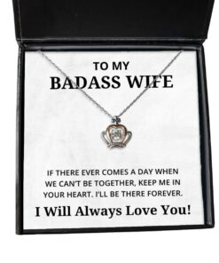 To My Badass Wife Crown Necklace - If There Ever Comes A Day - Birthday, Engagement, Wedding, Valentines Day Gifts I Will Always Love You