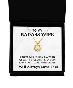 To My Badass Wife Heart Knot Gold Necklace - If There Ever Comes A Day - Birthday, Engagement, Wedding, Valentines Day Gifts I Will Always Love You