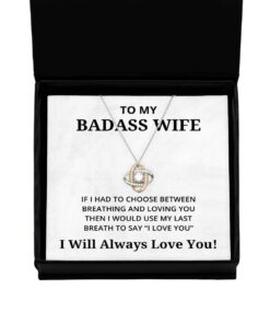 To My Badass Wife Love Knot Rose Gold Necklace, If I Had To Choose Between Loving You, Best Birthday Gifts, Engagement Gifts, Wedding Gifts, Valentines Day Gifts I Will Always Love You