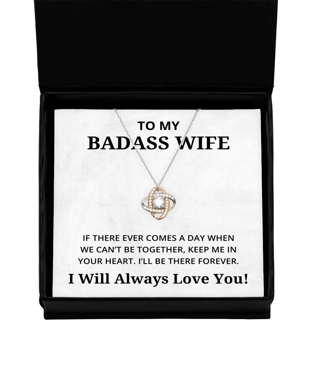 To My Badass Wife Love Knot Rose Gold Necklace, If There Ever Comes A Day, Best Birthday Gifts, Engagement Gifts, Wedding Gifts, Valentines Day Gifts I Will Always Love You