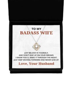 To My Badass Wife Love Knot Rose Gold Necklace, Just Believe In yourself And Don't Give Up On Your Dreams, Best Birthday Gifts, Engagement Gifts, Wedding Gifts, Valentines Day Gifts From Your Husband