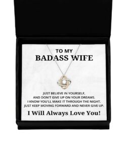 To My Badass Wife Love Knot Rose Gold Necklace, Just Believe In yourself And Don't Give Up On Your Dreams, Best Birthday Gifts, Engagement Gifts, Wedding Gifts, Valentines Day Gifts I Will Always Love You