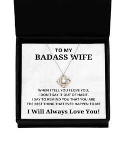 To My Badass Wife Love Knot Rose Gold Necklace, When I Tell You I Love You, Best Birthday Gifts, Engagement Gifts, Wedding Gifts, Valentines Day Gifts I Will Always Love You