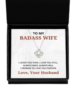 To My Badass Wife Love Knot Silver Necklace I Loved You Then I Love You Still Always Have Always Will Birthday Gifts, Engagement Gifts, Wedding Gifts, Valentines Day Gifts From Your Husband