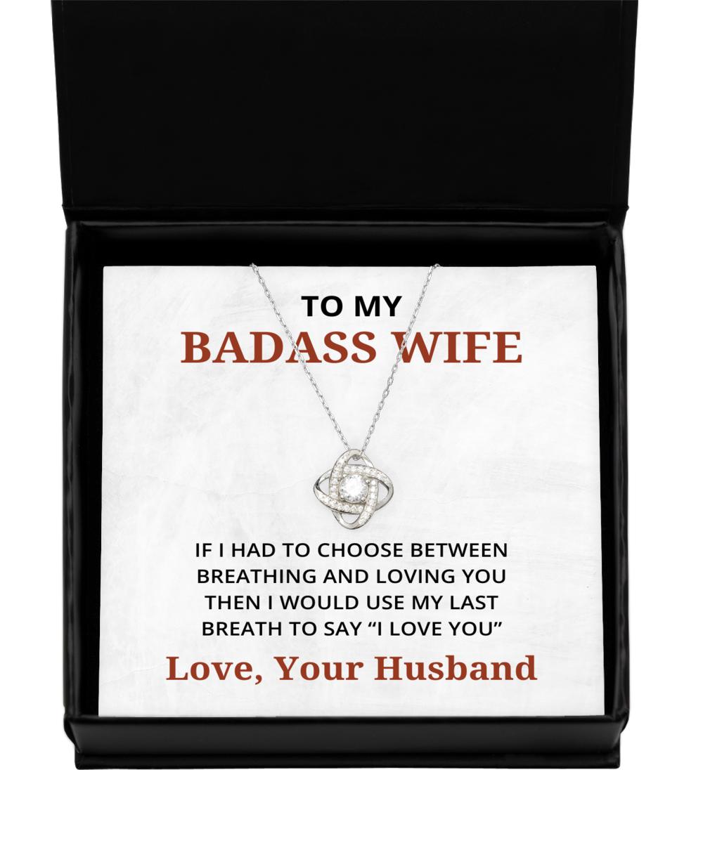 To My Badass Wife Love Knot Silver Necklace, If I Had To Choose Between Loving You, Best Birthday Gifts, Engagement Gifts, Wedding Gifts, Valentines Day Gifts From Your Husband