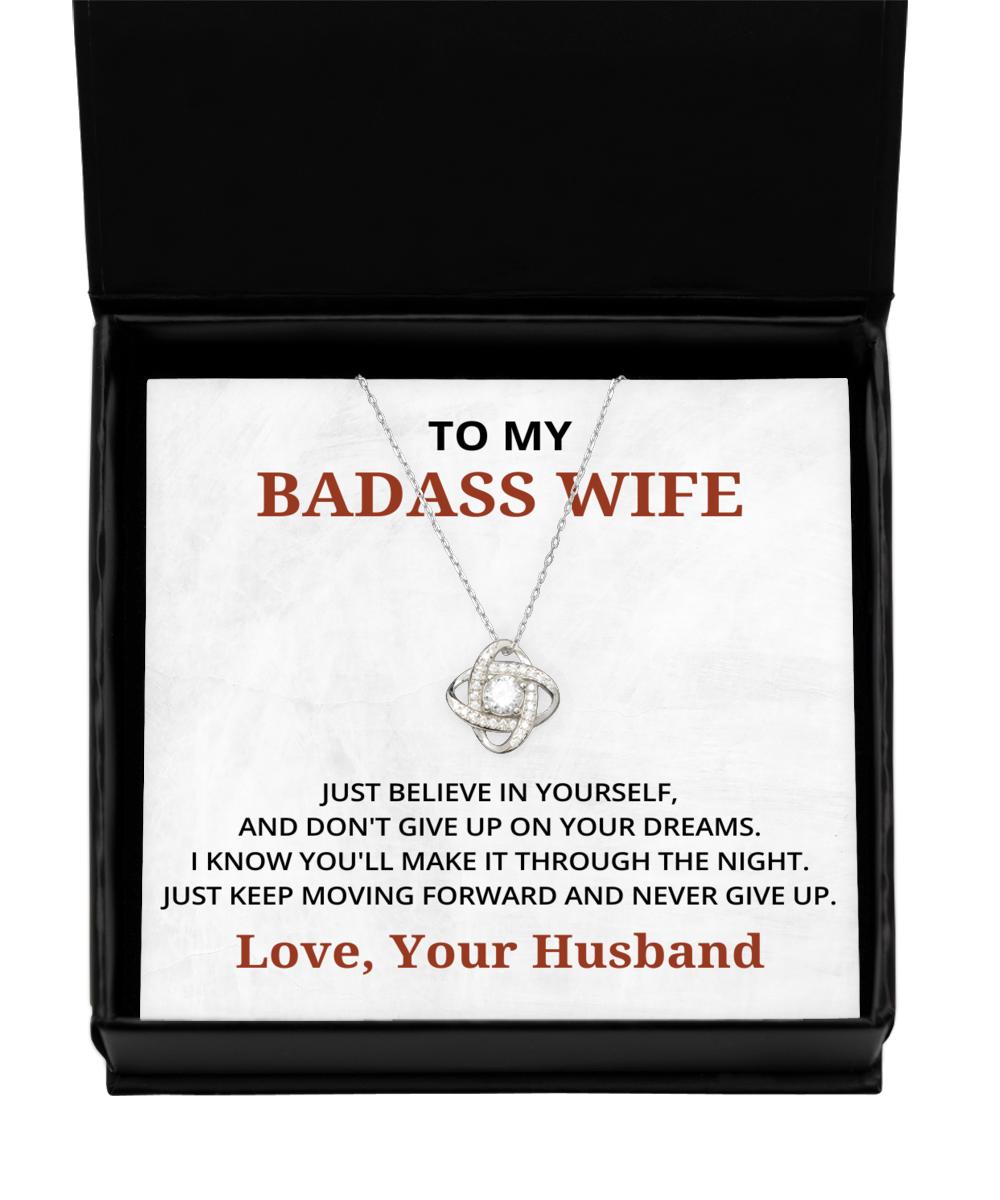 To My Badass Wife Love Knot Silver Necklace, Just Believe In yourself And Don't Give Up On Your Dreams, Best Birthday Gifts, Engagement Gifts, Wedding Gifts, Valentines Day Gifts From Your Husband