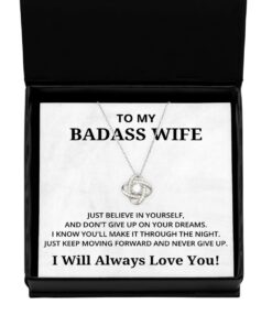 To My Badass Wife Love Knot Silver Necklace, Just Believe In yourself And Don't Give Up On Your Dreams, Best Birthday Gifts, Engagement Gifts, Wedding Gifts, Valentines Day Gifts I Will Always Love You