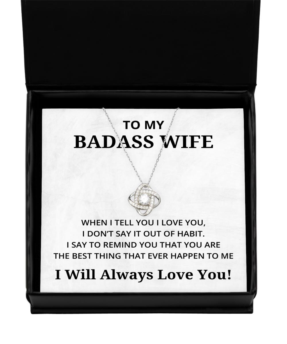 To My Badass Wife Love Knot Silver Necklace, When I Tell You I Love You, Best Birthday Gifts, Engagement Gifts, Wedding Gifts, Valentines Day Gifts I Will Always Love You