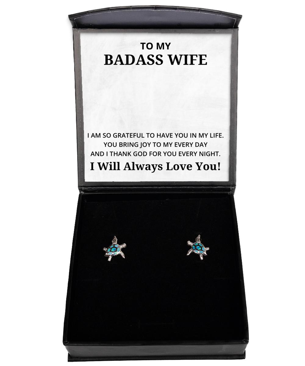 To My Badass Wife Turtle Earrings, I Am So Grateful To Have You In My Life - Birthday, Engagement, Wedding, Valentines Day Gifts I Will Always Love You