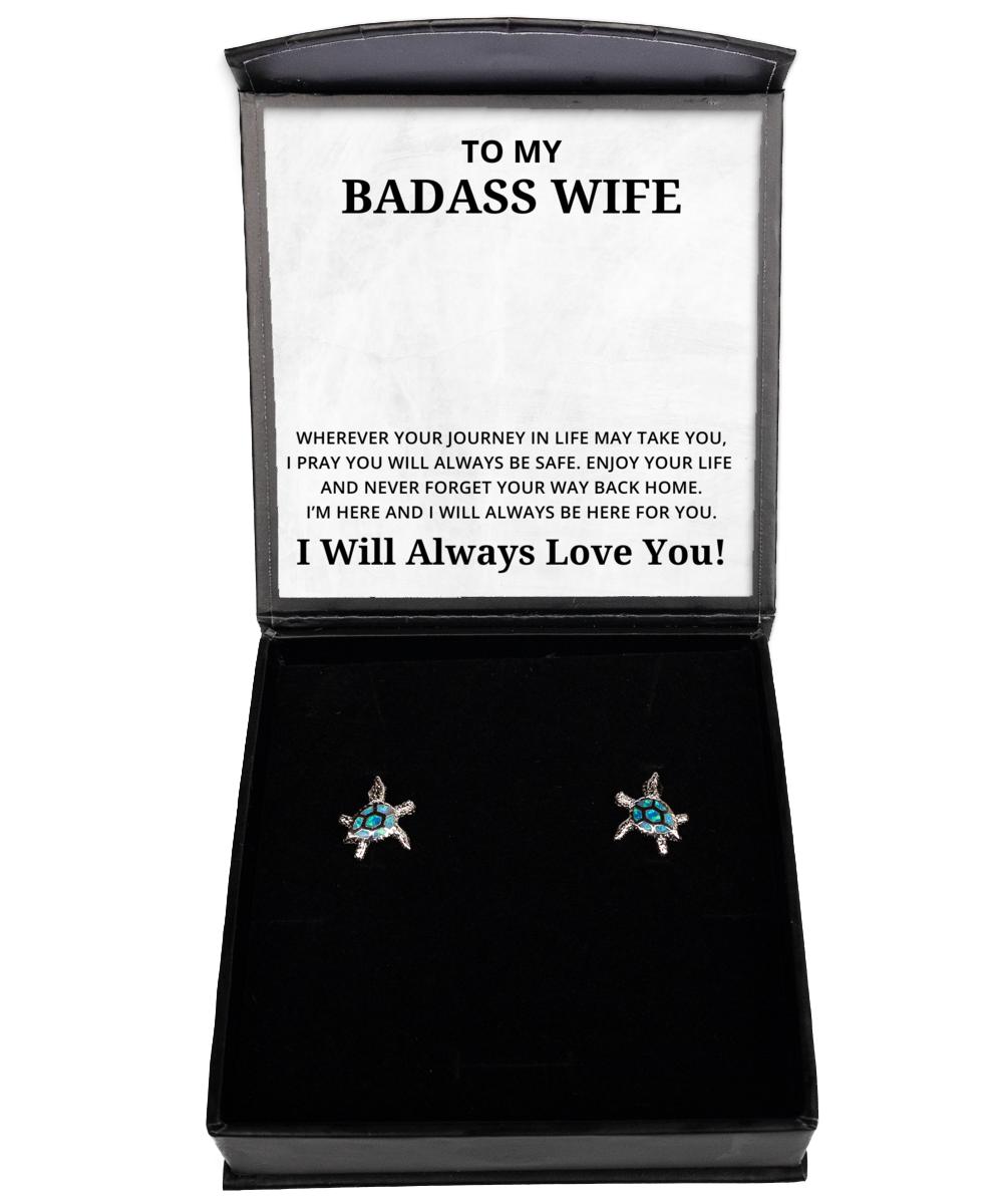 To My Badass Wife Turtle Earrings, Wherever Your Journey In Life May Take You - Birthday, Engagement, Wedding, Valentines Day Gifts I Will Always Love You