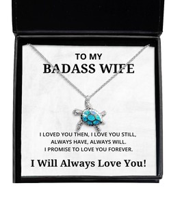To My Badass Wife Turtle Necklace Best Birthday Gifts, Engagement Gifts, Wedding Gifts, Valentines Day Gifts I Will Always Love You