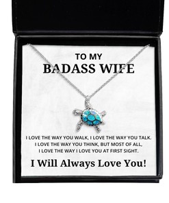 To My Badass Wife Turtle Necklace I Love The Way You Walk - Birthday, Engagement, Wedding, Valentines Day Gifts I Will Always Love You