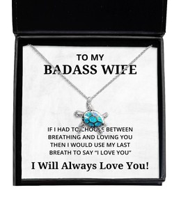 To My Badass Wife Turtle Necklace If I Had To Choose Between Loving You - Birthday, Engagement, Wedding, Valentines Day Gifts I Will Always Love You