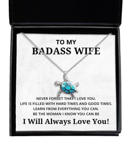 To My Badass Wife Turtle Necklace Never Forget That I Love You Life Is Filled With Hard Times And Good Times - Birthday, Engagement, Wedding, Valentines Day Gifts I Will Always Love You