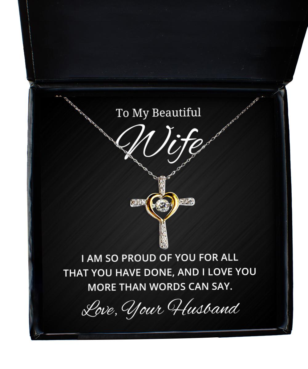 To My Beautiful Wife Cross Dancing Necklace, I Am So Proud of You for All That You Have Done, Best Birthday Gifts, Engagement Gifts, Wedding Gifts, Valentines Day Gifts From Your Husband