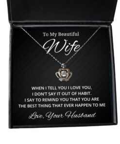 To My Beautiful Wife Crown Necklace - When I Tell You I Love You - Birthday, Engagement, Wedding, Valentines Day Gifts From Your Husband