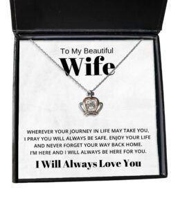 To My Beautiful Wife Crown Necklace - Wherever Your Journey In Life May Take You - Birthday, Engagement, Wedding, Valentines Day Gifts I Will Always Love You