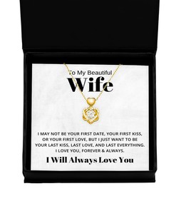 To My Beautiful Wife Heart Knot Gold Necklace - I May Not Be Your First Date - Birthday, Engagement, Wedding, Valentines Day Gifts I Will Always Love You