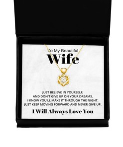 To My Beautiful Wife Heart Knot Gold Necklace - Just Believe In yourself And Don't Give Up On Your Dreams - Birthday, Engagement, Wedding, Valentines Day Gifts I Will Always Love You