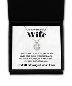 To My Beautiful Wife Heart Knot Silver Necklace - I Choose You And I'll Choose You Over And Over - Birthday, Engagement, Wedding, Valentines Day Gifts I Will Always Love You