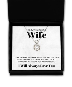 To My Beautiful Wife Heart Knot Silver Necklace - I Love The Way You Walk - Birthday, Engagement, Wedding, Valentines Day Gifts I Will Always Love You