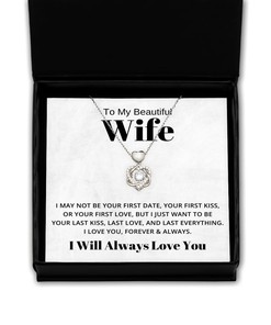 To My Beautiful Wife Heart Knot Silver Necklace - I May Not Be Your First Date - Birthday, Engagement, Wedding, Valentines Day Gifts I Will Always Love You