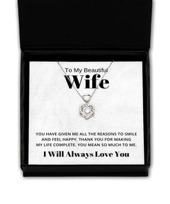 To My Beautiful Wife Heart Knot Silver Necklace - You Have Given Me All The Reason To Smile - Birthday, Engagement, Wedding, Valentines Day Gifts I Will Always Love You