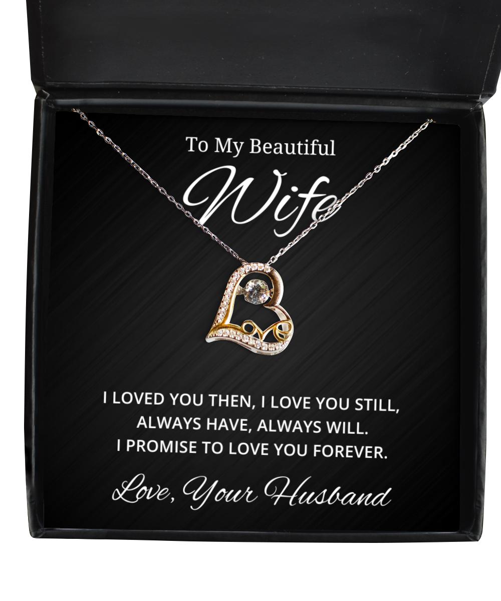 To My Beautiful Wife Love Dancing Necklace I Loved You Then I Love You Still Always Have Always Will Birthday Gifts, Wedding Gifts, Valentines Day Gifts From Your Husband