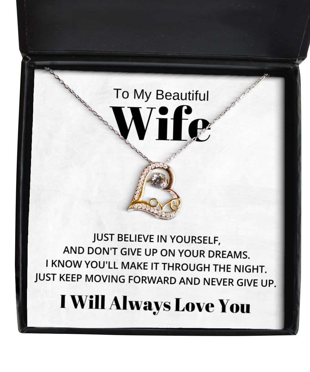 To My Beautiful Wife Love Dancing Necklace Just Believe In yourself And Don't Give Up On Your Dreams Birthday Gifts, Valentines Day Gifts I Will Always Love You