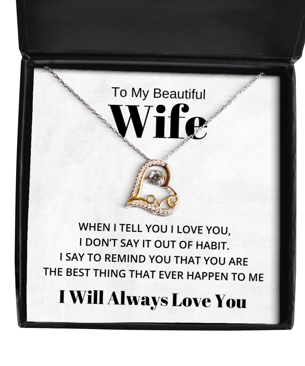 To My Beautiful Wife Love Dancing Necklace, When I Tell You I Love You, Birthday Gifts, Valentines Day Gifts I Will Always Love You