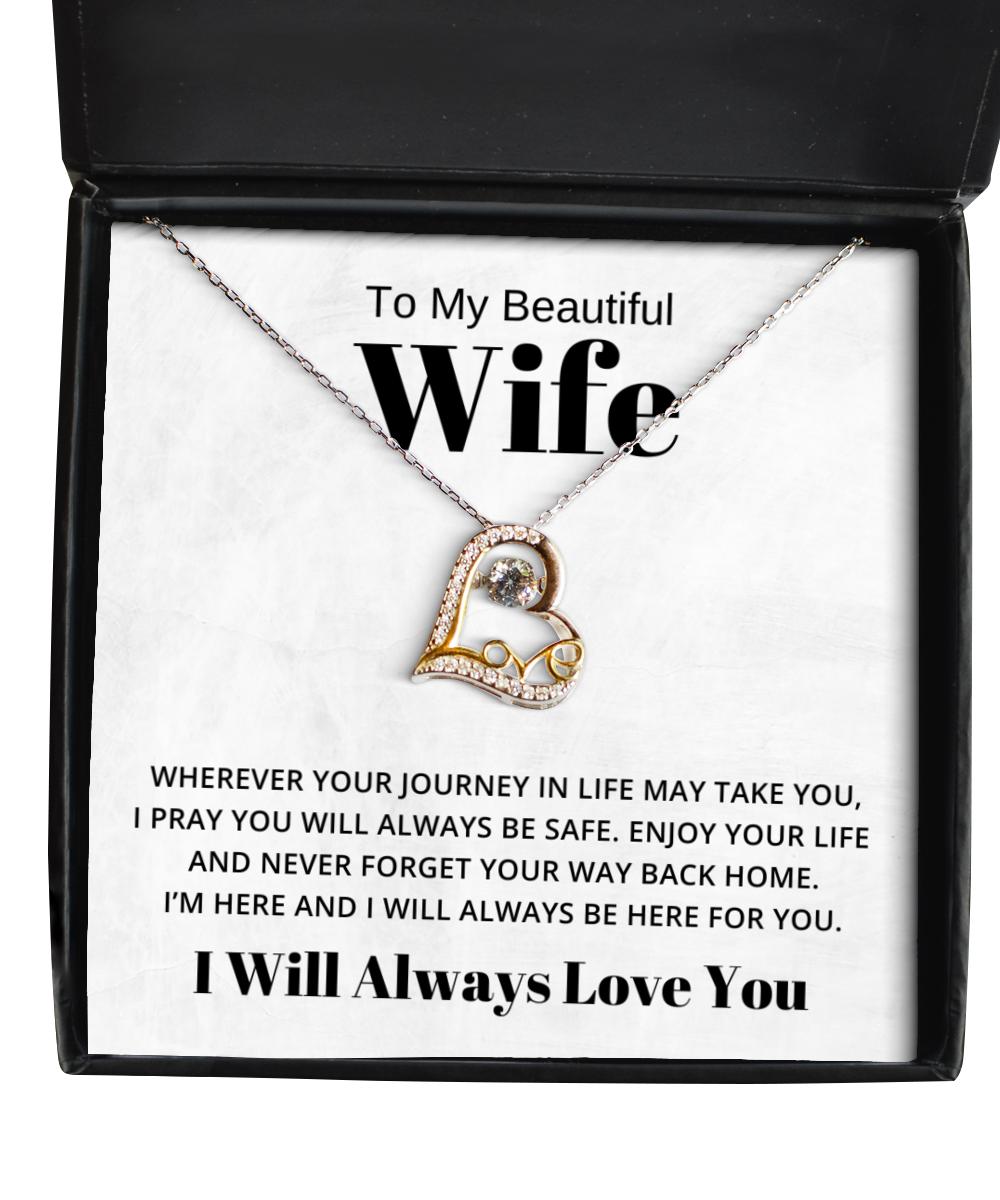 To My Beautiful Wife Love Dancing Necklace, Wherever Your Journey In Life May Take You, Birthday Gifts, Valentines Day Gifts I Will Always Love You