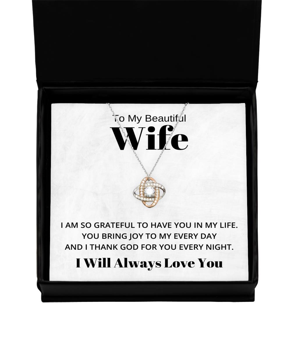To My Beautiful Wife Love Knot Rose Gold Necklace, I Am So Grateful To Have You In My Life, Best Birthday Gifts, Engagement Gifts, Wedding Gifts, Valentines Day Gifts I Will Always Love You
