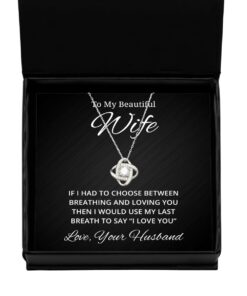 To My Beautiful Wife Love Knot Silver Necklace, If I Had To Choose Between Loving You, Best Birthday Gifts, Engagement Gifts, Wedding Gifts, Valentines Day Gifts From Your Husband