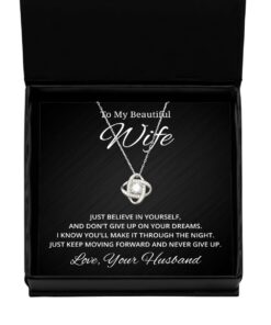 To My Beautiful Wife Love Knot Silver Necklace, Just Believe in Yourself and Don't Give Up On Your Dreams, Best Birthday Gifts, Engagement Gifts, Wedding Gifts, Valentines Day Gifts From Your Husband
