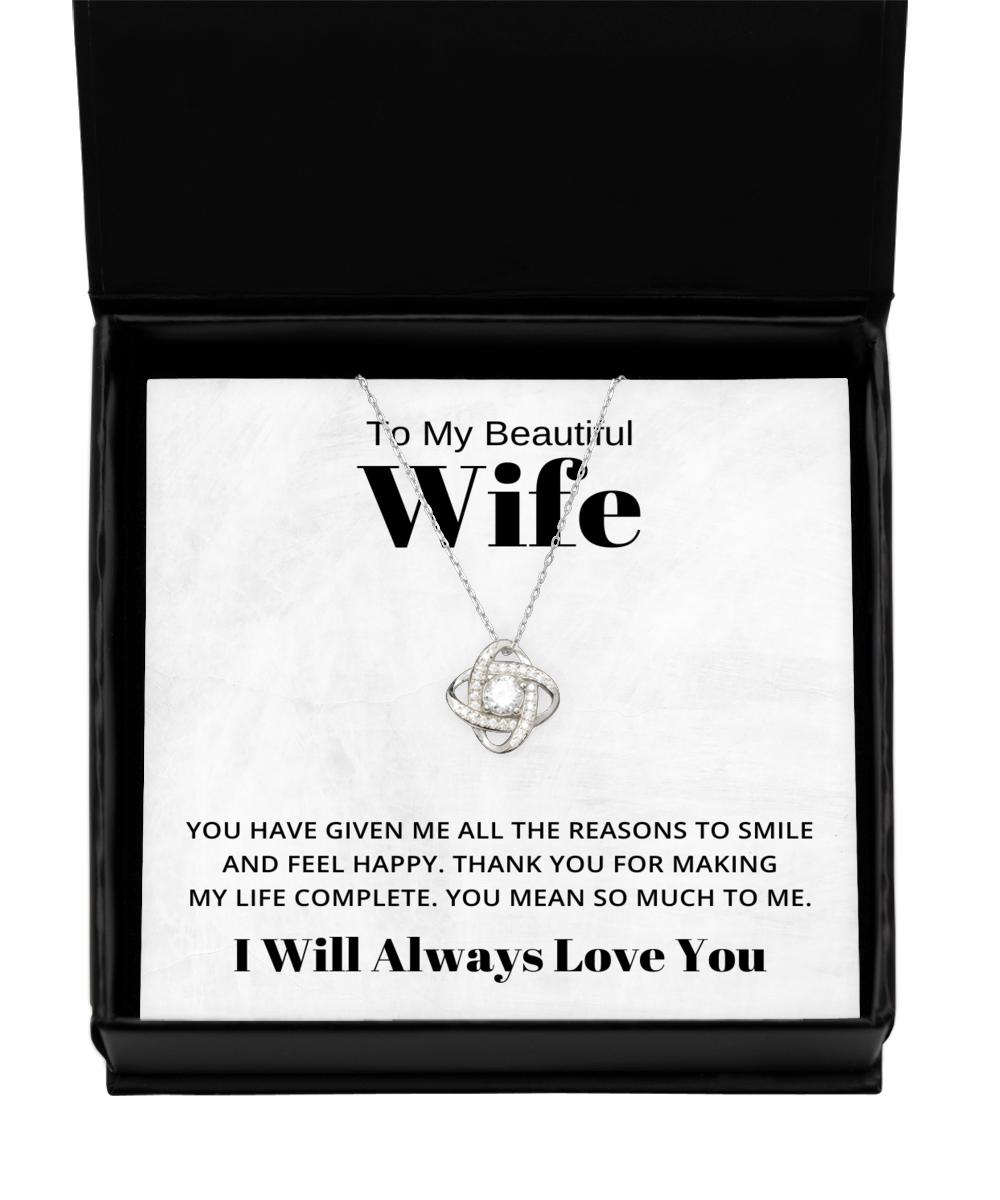 To My Beautiful Wife Love Knot Silver Necklace, You Have Given Me All The Reason To Smile, Best Birthday Gifts, Engagement Gifts, Wedding Gifts, Valentines Day Gifts I Will Always Love You