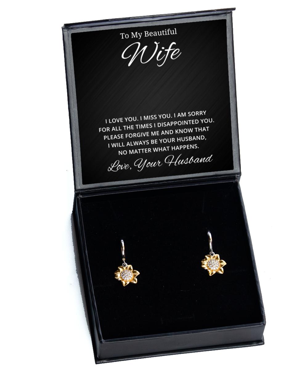 To My Beautiful Wife Sunflower Earrings - I am sorry for all the times I disappointed you - Birthday, Engagement, Wedding, Valentines Day Gifts From Your Husband
