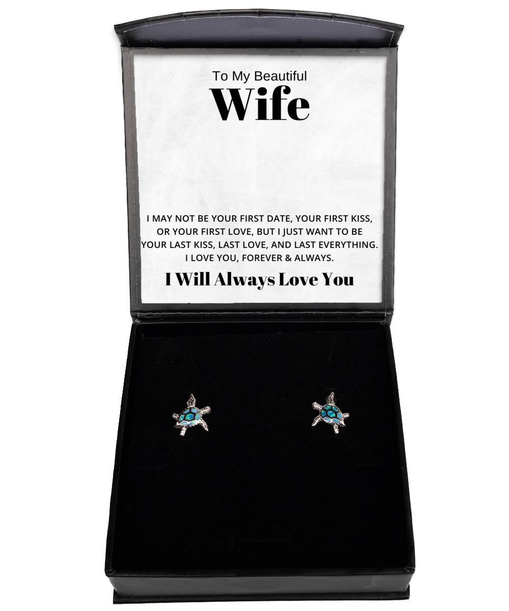 To My Beautiful Wife Turtle Earrings, I May Not Be Your First Date - Birthday, Engagement, Wedding, Valentines Day Gifts I Will Always Love You