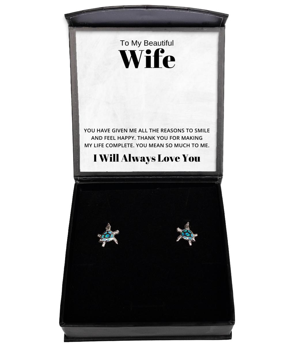 To My Beautiful Wife Turtle Earrings, You Have Given Me All The Reason To Smile - Birthday, Engagement, Wedding, Valentines Day Gifts I Will Always Love You