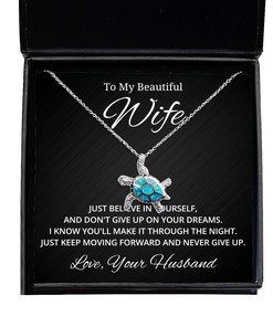 To My Beautiful Wife Turtle Necklace Just Believe In yourself And Don't Give Up On Your Dreams - Birthday, Engagement, Wedding, Valentines Day Gifts From Your Husband