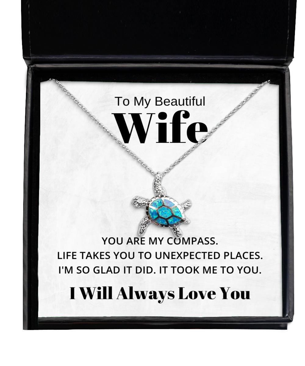 To My Beautiful Wife Turtle Necklace You Are My Compass - Birthday, Engagement, Wedding, Valentines Day Gifts I Will Always Love You