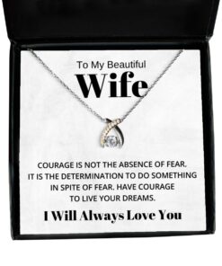 To My Beautiful Wife Wishbone Dancing Necklace - Courage is Not The Absence of Fear - Birthday, Engagement, Wedding, Valentines Day Gifts I Will Always Love You