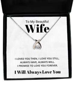 To My Beautiful Wife Wishbone Dancing Necklace - I Loved You Then I Love You Still Always Have Always Will, Best Birthday Gifts, Valentines Day Gifts I Will Always Love You