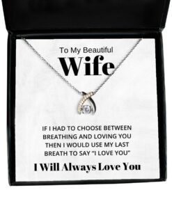 To My Beautiful Wife Wishbone Dancing Necklace - If I Had To Choose Between Loving You - Birthday, Engagement, Wedding, Valentines Day Gifts I Will Always Love You
