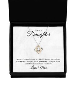 To My Daughter Love Knot Rose Gold Necklace, Always Remember You Are Braver Than You Believe, Best Birthday Gifts, Inspirational Gifts, Message Card Jewelry From Mom