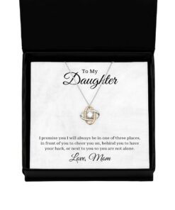 To My Daughter Love Knot Rose Gold Necklace, I Promise You I Will Always Be In One Of Three Places, Best Birthday Gifts, Inspirational Gifts, Message Card Jewelry From Mom