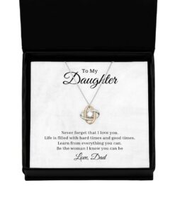 To My Daughter Love Knot Rose Gold Necklace, Never Forget That I Love You Life Is Filled With Hard Times And Good Times, Best Birthday Gifts, Inspirational Gifts, Message Card Jewelry From Dad