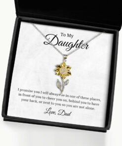 To My Daughter Sunflower Necklace, I Promise You I Will Always Be In One Of Three Places Birthday Gifts, Inspirational Gifts, Message Card Jewelry From Dad