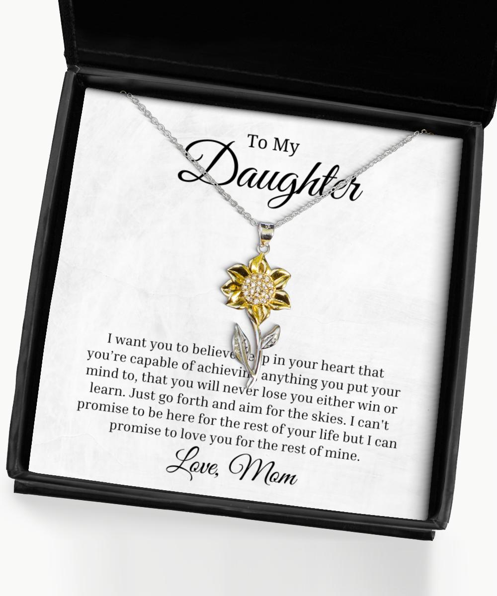 To My Daughter Sunflower Necklace, I Want You To Believe Deep In Your Heart Birthday Gifts, Inspirational Gifts, Message Card Jewelry From Mom