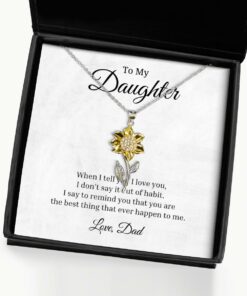 To My Daughter Sunflower Necklace, When I Tell You I Love You Birthday Gifts, Inspirational Gifts, Message Card Jewelry From Dad